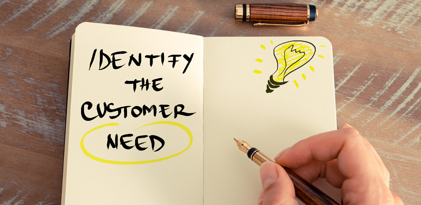 Identify the customer need