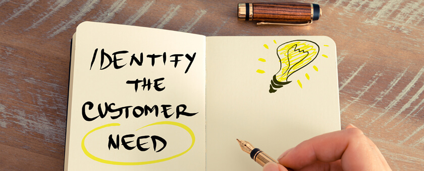 Identify the customer need